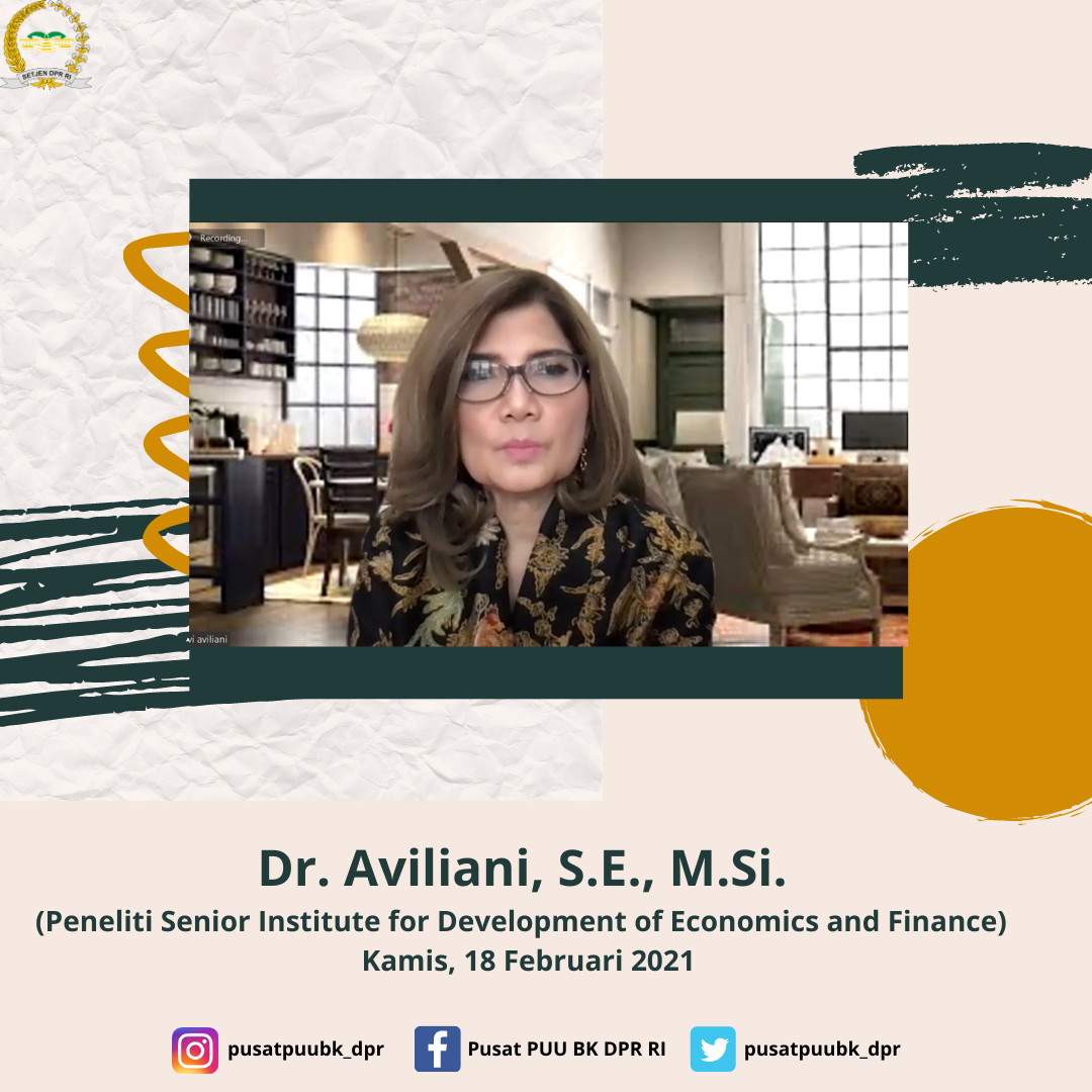 Dr. Aviliani, S.E., M.Si. (Peneliti Senior Institute for Development of Economics and Finance) Kamis, 18 Februari 2021 Pukul 10.00 WIB